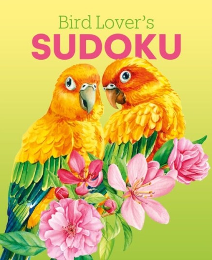 Bird Lover's Sudoku Over 150 Puzzles Bird Lover's Sudoku Over 150 Puzzles