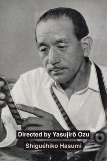 Directed by Yasujiro Ozu Directed by Yasujiro Ozu