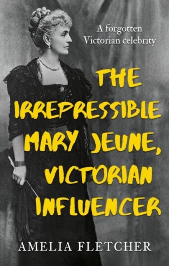 The Irrepressible Mary Jeune Victorian Influencer