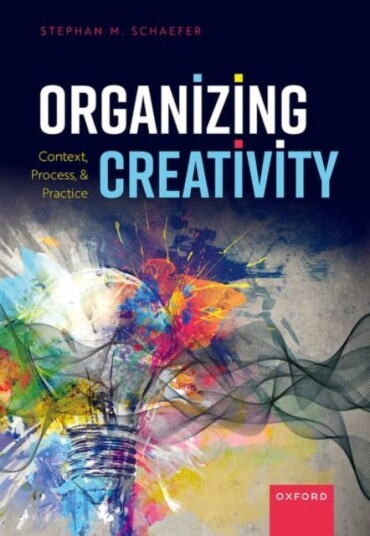 Organizing Creativity Av Stephan M. (Associate Professor Associate Professor Department Of Business Administration At The School Of Economics And Mana