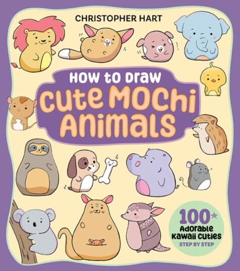 How to Draw Cute Mochi Animals 100 Adorable Kawaii Cuties Step by Step