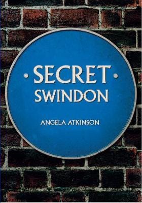 Secret Swindon Av Angela Atkinson