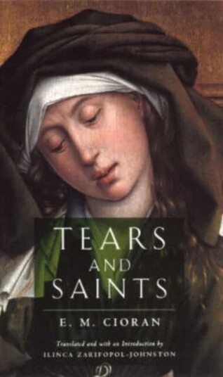 Tears And Saints Av E. M. Cioran