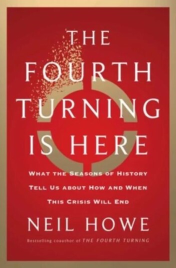 The Fourth Turning Is Here Av Neil Howe