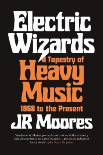 Electric Wizards  A Tapestry of Heavy Music, 1968 to the Present