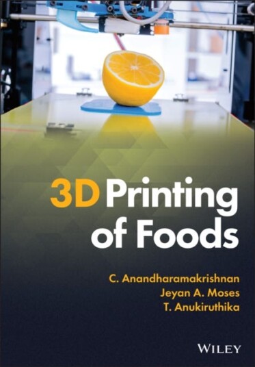 3d Printing Of Foods Av C. Anandharamakrishnan, Jeyan A. Moses, T. Anukiruthika