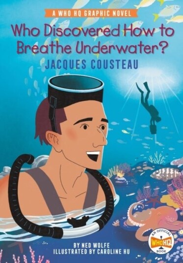 Who Discovered How to Breathe Underwater?: Jacques Cousteau Who Discovered How to Breathe Underwater?: Jacques Cousteau