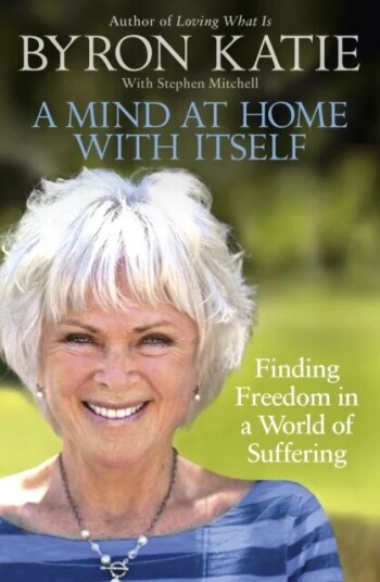 A Mind At Home With Itself Av Byron Katie, Stephen Mitchell
