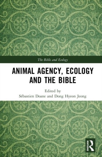 Animal Agency, Ecology and the Bible