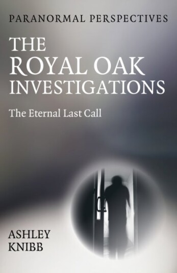 Paranormal Perspectives The Royal Oak Investigations Paranormal Perspectives The Royal Oak Investigations