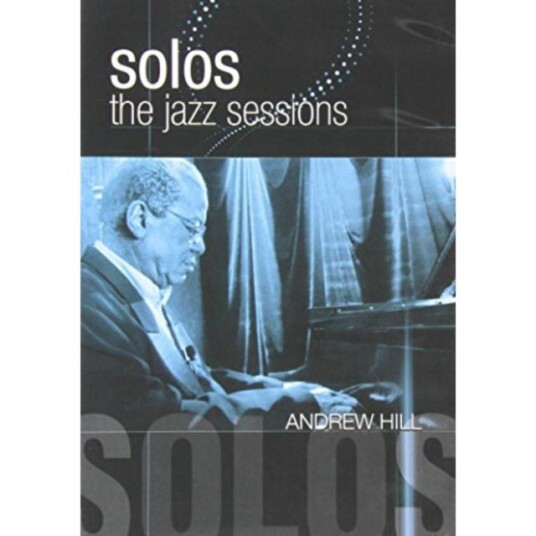 Andrew Hill: Solos The Jazz Sessions DVD Andrew Hill: Solos The Jazz Sessions DVD