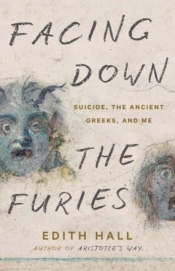 Facing Down the Furies Suicide, the Ancient Greeks, and Me
