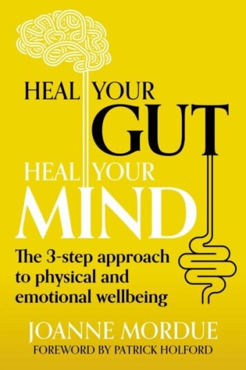 Heal Your Gut, Heal Your Mind  The 3step approach to physical and emotional wellbeing