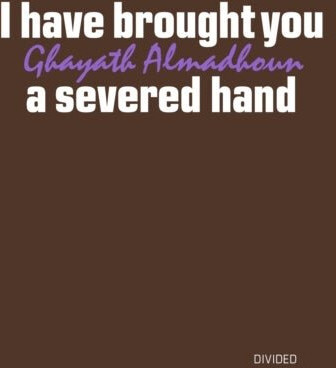 I have brought you a severed hand I have brought you a severed hand