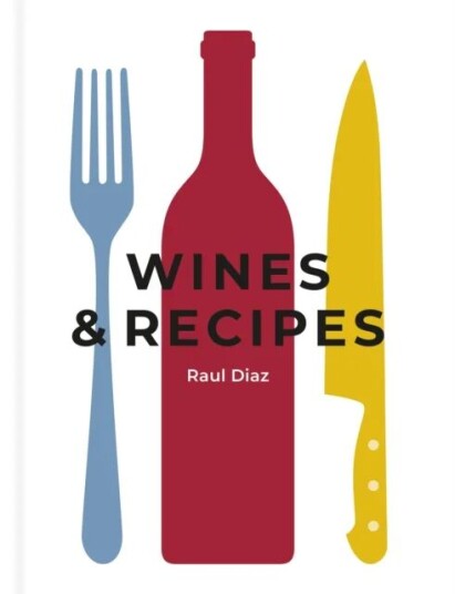 Wines & Recipes av Raul Diaz