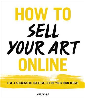 How To Sell Your Art Online Av Cory Huff