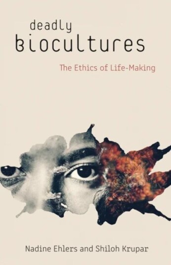 Deadly Biocultures Av Nadine Ehlers, Shiloh Krupar