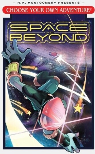Choose Your Own Adventure: Space and Beyond Choose Your Own Adventure: Space and Beyond
