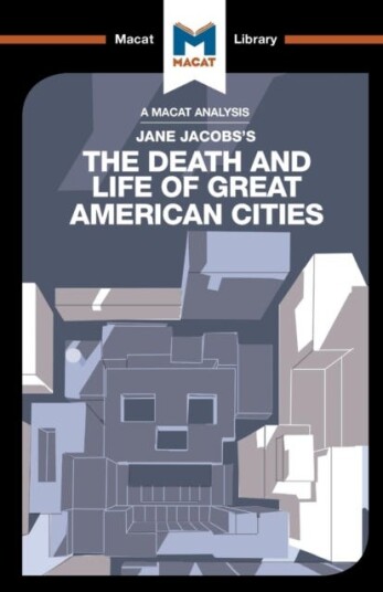 An Analysis Of Jane Jacobs'S The Death And Life Of Great American Cities Av Martin Fuller, Ryan Moore