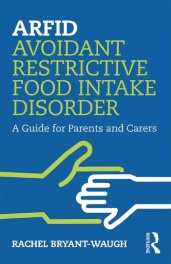 Arfid Avoidant Restrictive Food Intake Disorder Av Rachel (Great Ormond Street Hospital Bryant-Waugh