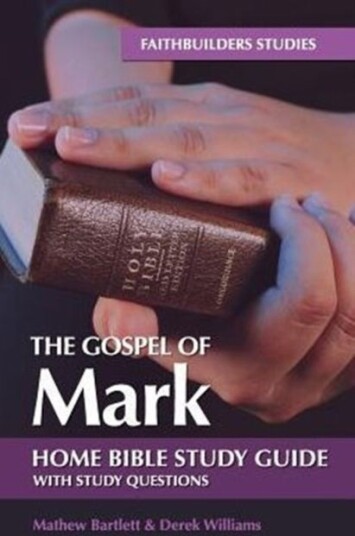 The Gospel of Mark Bible Study Guide