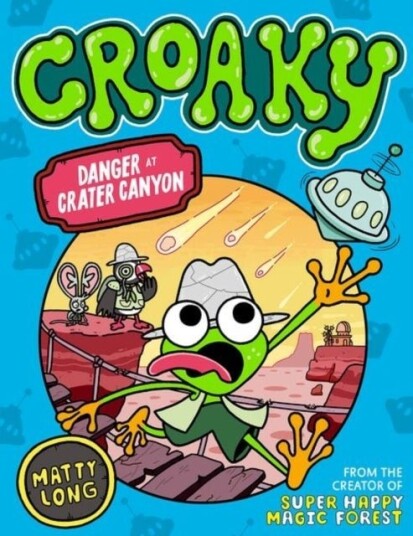 Danger at Crater Canyon Croaky Book 5: Leap into this new action packed series from the creator of Super Happy Magic Forest. Danger at Crater Canyon Croaky Book 5: Leap into this new action packed series from the creator of Super Happy Magic Forest.