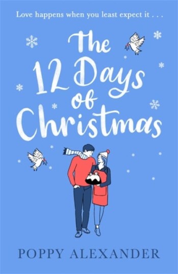 The 12 Days of Christmas A heartwarming and uplifting romance to curl up with over the festive holidays