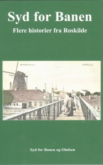 Flere Historier Fra Roskilde | Lokalhistoriegrupper Syd For Banen | Språk: Dansk