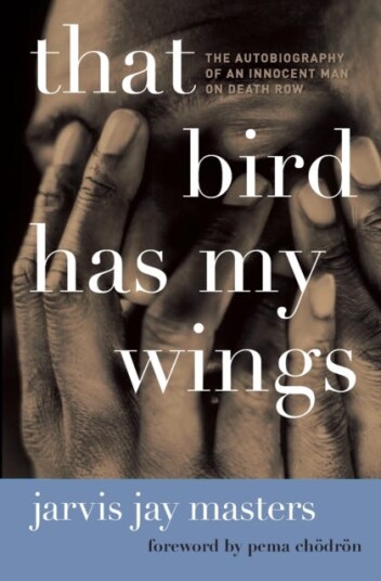 That Bird Has My Wings The Autobiography of an Innocent Man on Death Row That Bird Has My Wings The Autobiography of an Innocent Man on Death Row