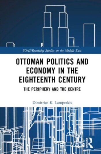 Ottoman Politics and Economy  The Periphery and the Centre