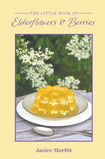 The Little Book Of Elderflowers And Berries Av Janice Murfitt