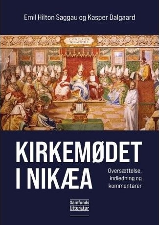 Kirkemøtet I Nikea | Emil Hilton Saggau Og Kasper Dalgaard | Språk: Dansk
