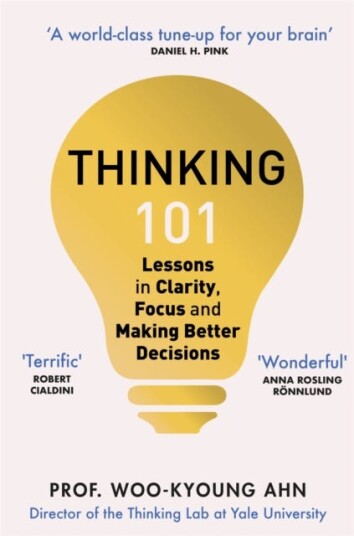 Thinking 101 Lessons in Clarity, Focus and Making Better Decisions