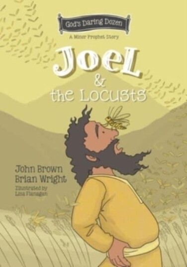 Joel And The Locusts Av Brian J. Wright, John Robert Brown Joel And The Locusts Av Brian J. Wright, John Robert Brown