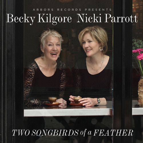 Rebecca Kilgore, Nicki Parrott Two Songbirds Of A Feather CD