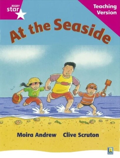 Rigby Star Guided Reading Pink Level: At The Seaside Teaching Version