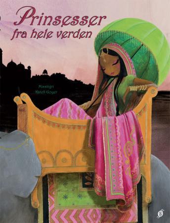 Prinsesser Fra Hele Verden Av Katell Goyer Prinsesser Fra Hele Verden Av Katell Goyer