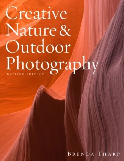 Creative Nature & Outdoor Photography, Revised Edi Tion Av B Tharp