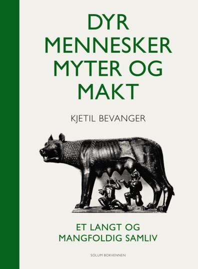 Dyr, Mennesker, Myter Og Makt Av Kjetil Bevanger