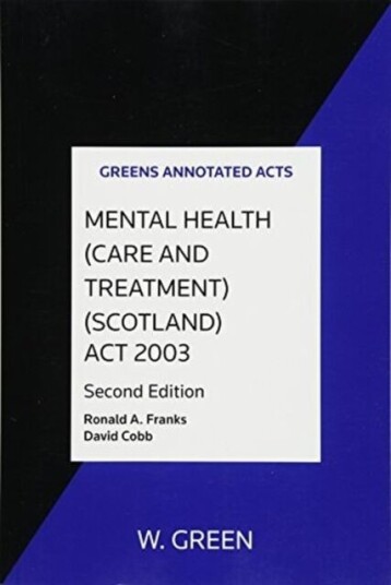 Mental Health (Care And Treatment) (Scotland) Act 2003 Av Ronald A Franks
