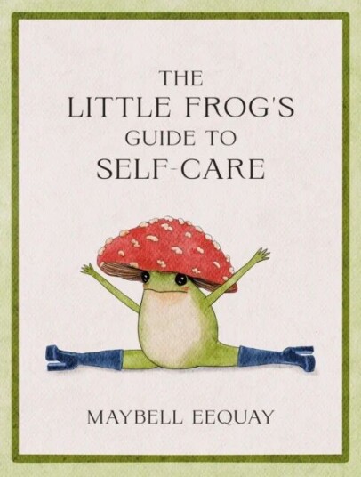 The Little Frog'S Guide To Self-Care Av Maybell Eequay