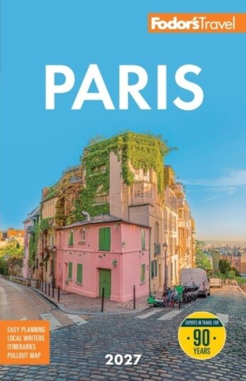 Fodor's Paris 2027 Fodor's Paris 2027
