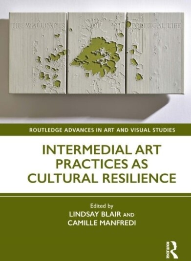 Intermedial Art Practices as Cultural Resilience