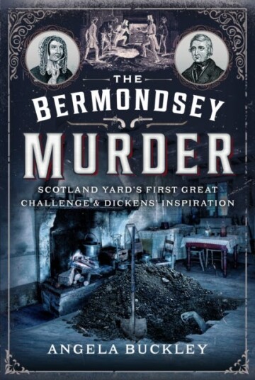 The Bermondsey Murder  Scotland Yard’s First Great Challenge and Dickens’ Inspiration