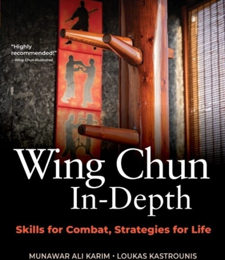Wing Chun InDepth Skills for Combat, Strategies for Life