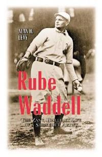Levy Alan H. Rube Waddell