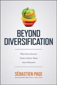 Beyond Diversification: What Every Investor Needs To Know About Asset Allocation Av Sebastien Page
