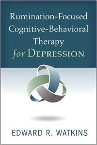 Rumination-Focused Cognitive-Behavioral Therapy For Depression Av Watkins