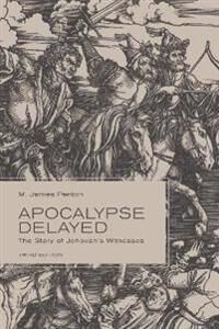 Apocalypse Delayed Av M. James Penton Apocalypse Delayed Av M. James Penton