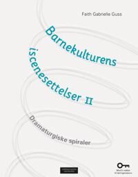 Barnekulturens Iscenesettelser Ii Av Faith Gabrielle Guss